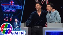 THVL | Qua 2 vòng thi, Hữu Đằng càng khẳng định Khắc Minh là cao thủ | Truy tìm cao thủ - Tập 27