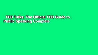 TED Talks: The Official TED Guide to Public Speaking Complete