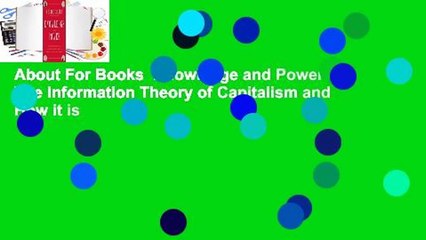 About For Books  Knowledge and Power: The Information Theory of Capitalism and How it is