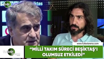 Ergin Aslan: "Milli Takım süreci Beşikaş'ı olumsuz etkiledi"