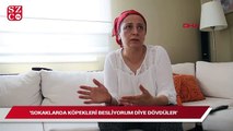 Hayvan sever kadından, 'sokaklarda köpekleri besliyorum diye dövdüler' iddiası