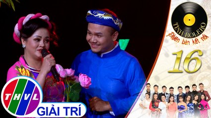 THVL | Tình Bolero 2019 - Tập 16[1]: Em đi xem hội trăng rằm - Thảo My