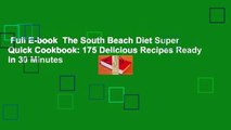 Full E-book  The South Beach Diet Super Quick Cookbook: 175 Delicious Recipes Ready in 30 Minutes