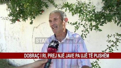 DOBRAÇ I RI, PREJ NJË JAVE PA UJË TË PIJSHËM
