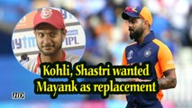 IANS at World Cup | Kohli, Shastri wanted Mayank as replacement