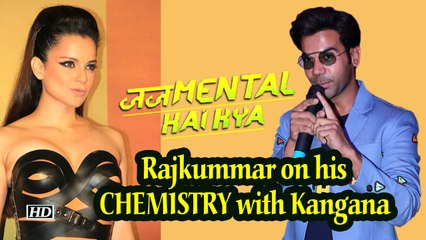 Rajkummar on his CHEMISTRY with Kangana in ‘JUDGMENTAL HAI KYA’