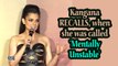 Kangana RECALLS, when she was called ‘Mentally Unstable’ by people
