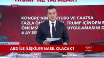 ABD ile İlişkiler Nasıl Olacak ?