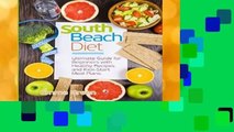 South Beach Diet: Ultimate Guide for Beginners with Healthy Recipes and Kick-Start Meal Plans.
