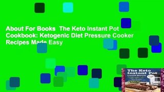 About For Books  The Keto Instant Pot Cookbook: Ketogenic Diet Pressure Cooker Recipes Made Easy