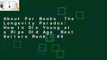 About For Books  The Longevity Paradox: How to Die Young at a Ripe Old Age  Best Sellers Rank : #4