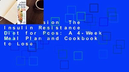 Full version  The Insulin Resistance Diet for Pcos: A 4-Week Meal Plan and Cookbook to Lose