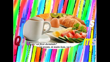 Bom dia, acorda! Vai ficar dormindo? O café da manha está pronto! [Mensagem] [Frases e Poemas]