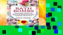 Full version  Bath Bombs: How to Make Beautiful and Nourishing Bath Bombs At Home, Using Cheap