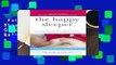 Full E-book  The Happy Sleeper: The Science-Backed Guide to Helping Your Baby Get a Good Night s