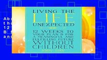 About For Books  Living the Life Unexpected: 12 Weeks to Your Plan B for a Meaningful and