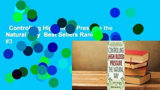 Controlling High Blood Pressure the Natural Way  Best Sellers Rank : #3
