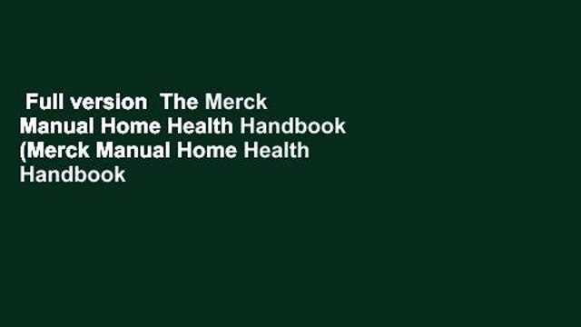 Full version  The Merck Manual Home Health Handbook (Merck Manual Home Health Handbook