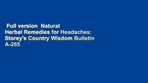 Full version  Natural  Herbal Remedies for Headaches: Storey's Country Wisdom Bulletin A-265
