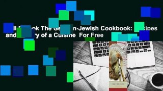 Full E-book The German-Jewish Cookbook: Recipes and History of a Cuisine  For Free