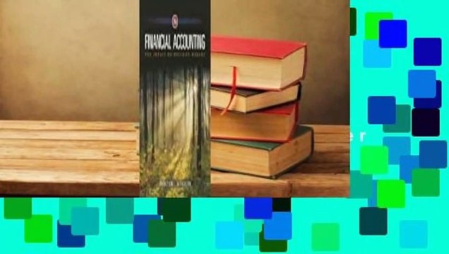 Trial New Releases Financial Accounting: The Impact on Decision Makers by Gary A. Porter