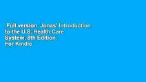 Full version  Jonas' Introduction to the U.S. Health Care System, 8th Edition  For Kindle