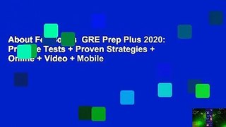 About For Books  GRE Prep Plus 2020: Practice Tests + Proven Strategies + Online + Video + Mobile