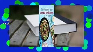 Full E-book The Healthy Wok Chinese Cookbook: Fresh Recipes to Sizzle, Steam, and Stir-Fry