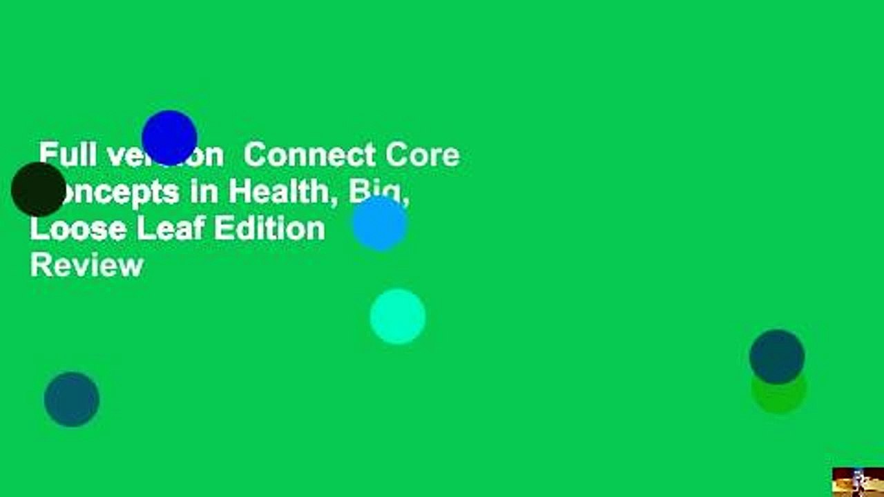 Full version  Connect Core Concepts in Health, Big, Loose Leaf Edition  Review