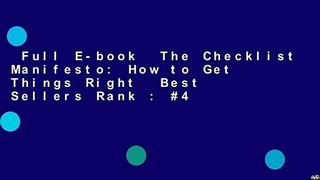 Full E-book  The Checklist Manifesto: How to Get Things Right  Best Sellers Rank : #4