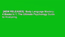 [NEW RELEASES]  Body Language Mastery: 4 Books in 1: The Ultimate Psychology Guide to Analyzing,