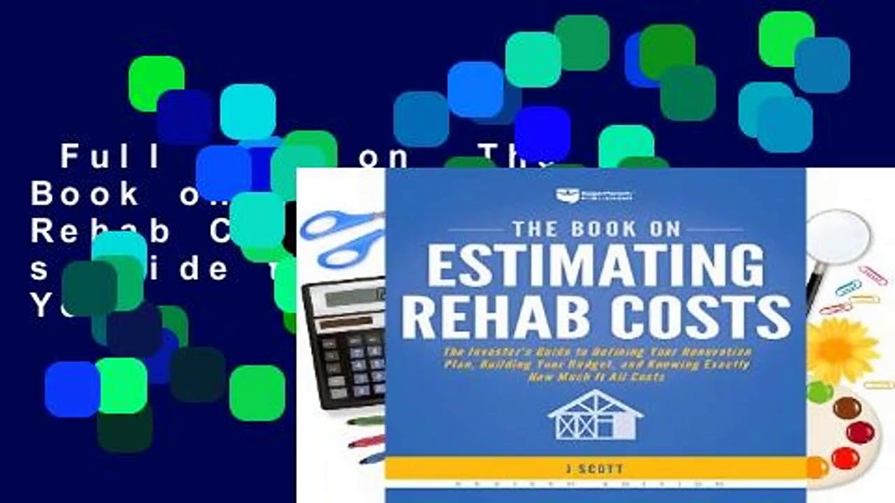 Full version  The Book on Estimating Rehab Costs: The Investor s Guide to Defining Your