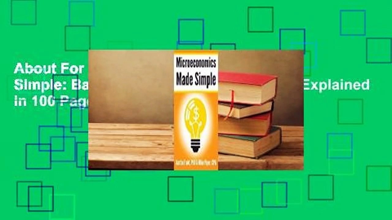 About For Books  Microeconomics Made Simple: Basic Microeconomic Principles Explained in 100 Pages