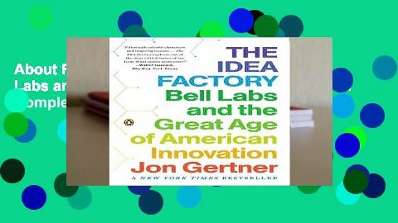 About For Books  The Idea Factory: Bell Labs and the Great Age of American Innovation Complete