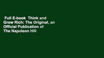 Full E-book  Think and Grow Rich: The Original, an Official Publication of The Napoleon Hill