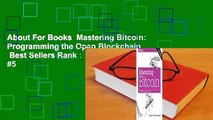 About For Books  Mastering Bitcoin: Programming the Open Blockchain  Best Sellers Rank : #5