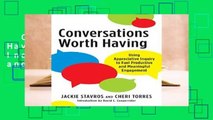 Conversations Worth Having: Using Appreciative Inquiry to Fuel Productive and Meaningful