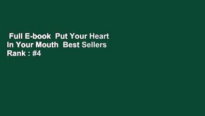 Full E-book  Put Your Heart In Your Mouth  Best Sellers Rank : #4