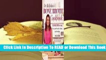 Full E-book Dr. Kellyann's Bone Broth Cookbook: 125 Recipes to Help You Lose Pounds, Inches, and