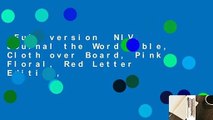 Full version  NIV, Journal the Word Bible, Cloth over Board, Pink Floral, Red Letter Edition,