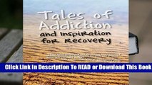 Tales of Addiction and Inspiration for Recovery: Twenty True Stories from the Soul (Reflections