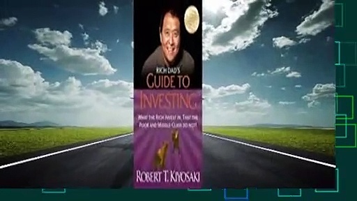 Full version  Rich Dad’s Guide to Investing: What the Rich Invest in, That the Poor and the