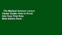 The Medical Science Liaison Career Guide: How to Break Into Your First Role  Best Sellers Rank :