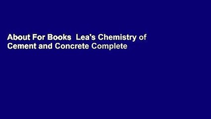 About For Books  Lea's Chemistry of Cement and Concrete Complete