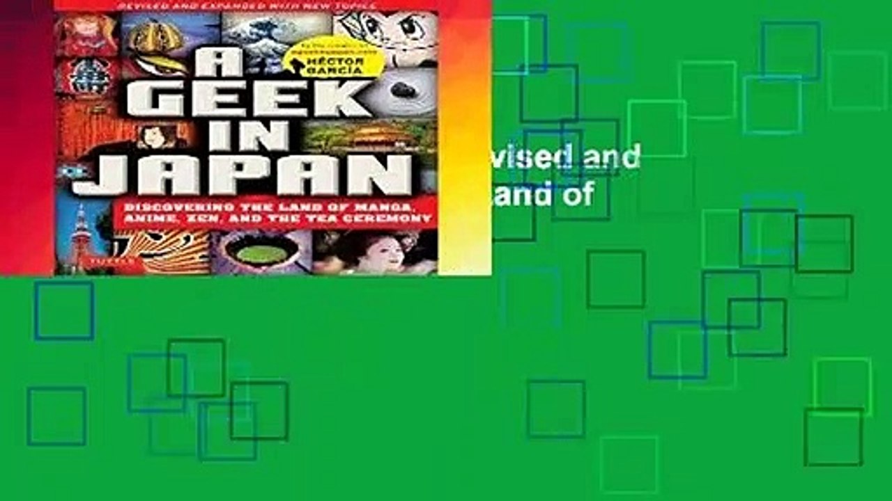 R.E.A.D A Geek in Japan: Revised and Expanded: Discovering the Land of Manga, Anime, Zen, and the