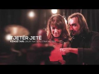 NA & Festina Mejzini - Tjeter jetë