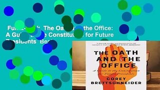 Full E-book  The Oath and the Office: A Guide to the Constitution for Future Presidents  Best