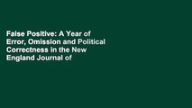 False Positive: A Year of Error, Omission and Political Correctness in the New England Journal of