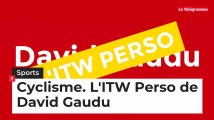L'ITW Perso de David Gaudu