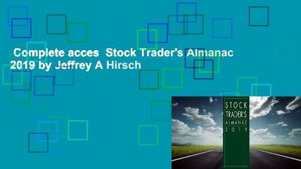 Complete acces  Stock Trader's Almanac 2019 by Jeffrey A Hirsch